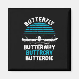 Swimming - Butterfly Butterwhy Magnet