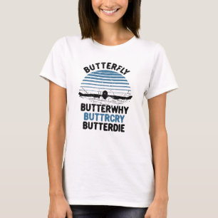 Swimming - Butterfly Butterwhy Swimming Gift T-Shirt