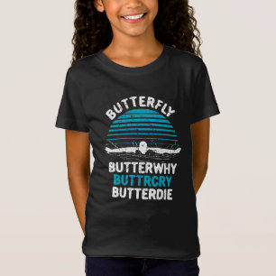 Swimming - Butterfly Butterwhy T-Shirt