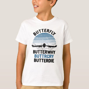Swimming - Butterfly Butterwhy T-Shirt