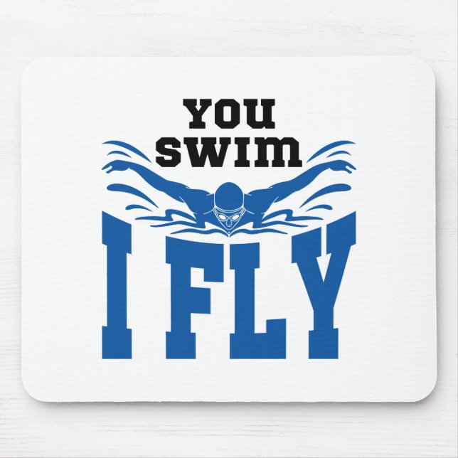 Swimming Butterfly You Swim I Fly Mouse Mat (Front)