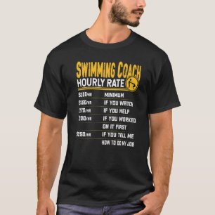 Swimming Coach Hourly Rate Swimming Teacher Instru T-Shirt