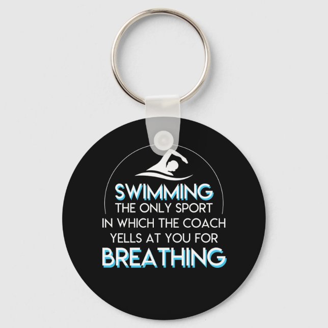Swimming Coach Yells You For Breathing Key Ring (Front)