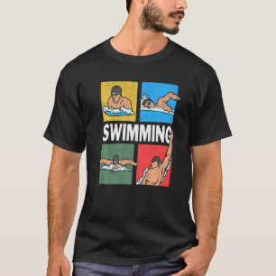 Swimming crawl, chest, back, dolphin, 4 swimming s T-Shirt