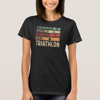 Swimming Cycling Running Beer Triathlon Triathlete T-Shirt