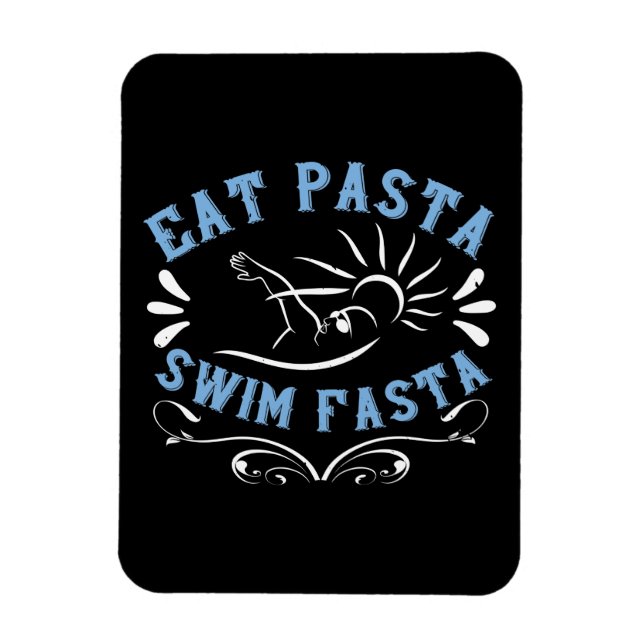 Swimming - Eat Pasta Swim Fasta Magnet (Vertical)