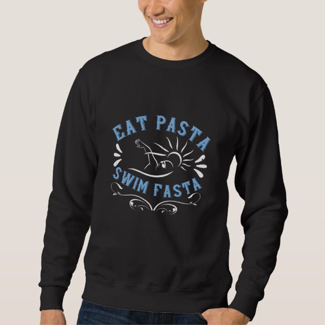 Swimming - Eat Pasta Swim Fasta Sweatshirt (Front)