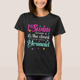 Swimming  Funny Mermaid Swimming Quote Women And G T-Shirt