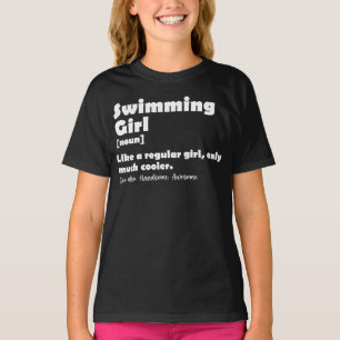 Swimming Girl Definition Funny Swimmer Girls T-Shirt