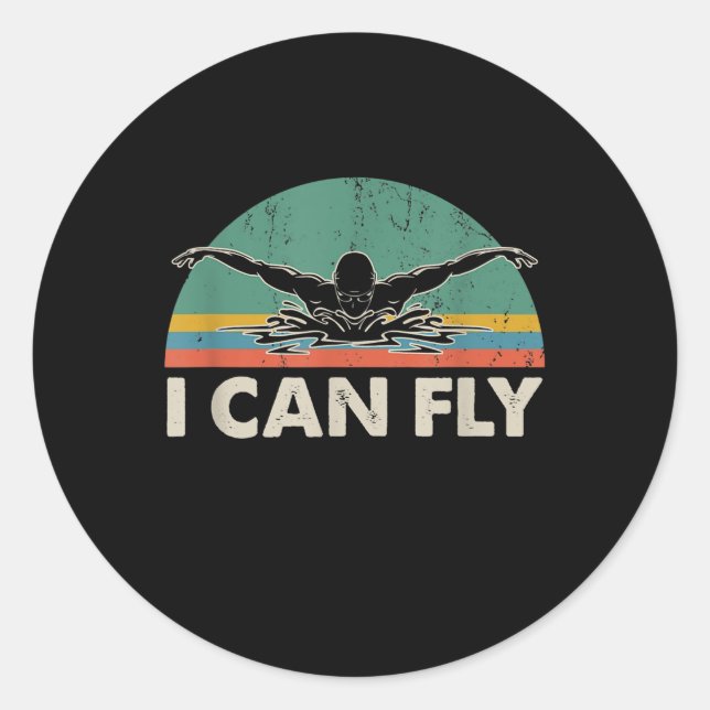 Swimming I Can Fly Funny Swimming Gifts Classic Round Sticker (Front)