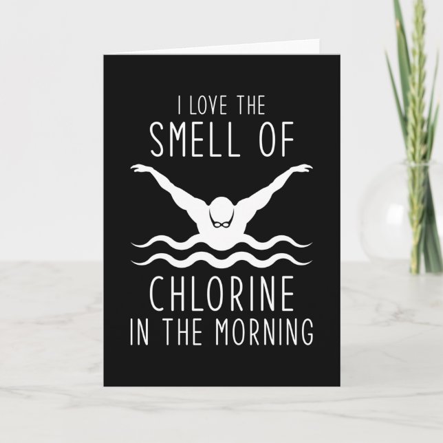 Swimming I Love The Smell Of Chlorine In The Morn Card (Front)