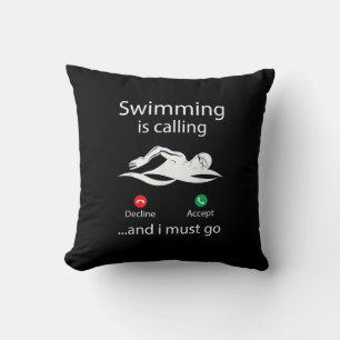 Swimming Is Calling Decline Accept & I Must Go Cushion