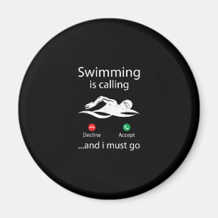 Swimming Is Calling Decline Accept & I Must Go Magnet