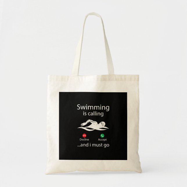 Swimming Is Calling Decline Accept & I Must Go Tote Bag (Front)