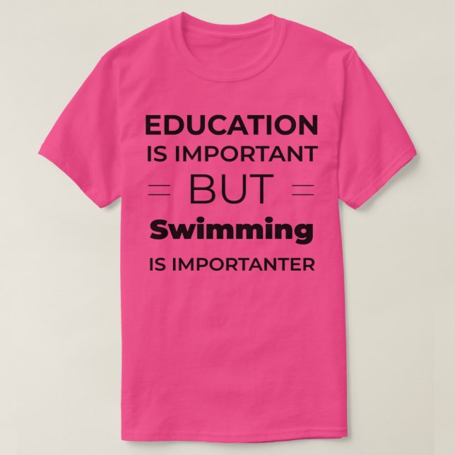 Swimming is importanter T-Shirt (Design Front)