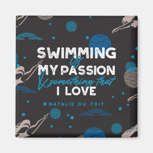 Swimming is my passion and something that I love Magnet