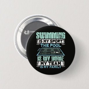swimming Is My Sport The Pool Is My Home 6 Cm Round Badge