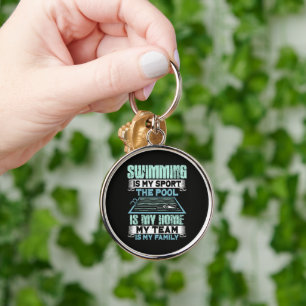 swimming Is My Sport The Pool Is My Home Key Ring