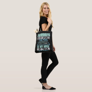 Swimming Is My Sport The Pool Is My Home Tote Bag