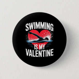 Swimming is valentine swimmer funny sports 6 cm round badge