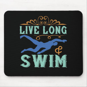 Swimming - Live long & swim Mouse Mat