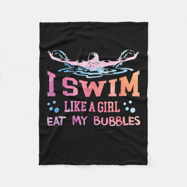 Swimming Lover - I Swim Like A Girl Fleece Blanket (Front)