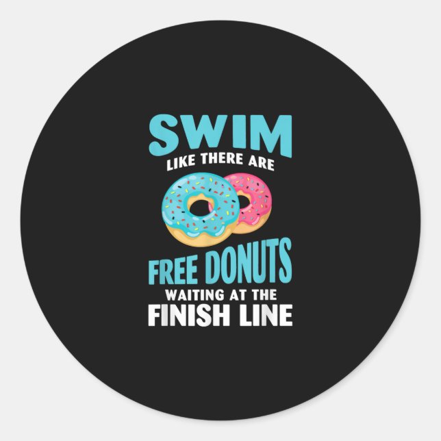 Swimming Lover - Swim Like Re Are Free Doughnuts Classic Round Sticker (Front)