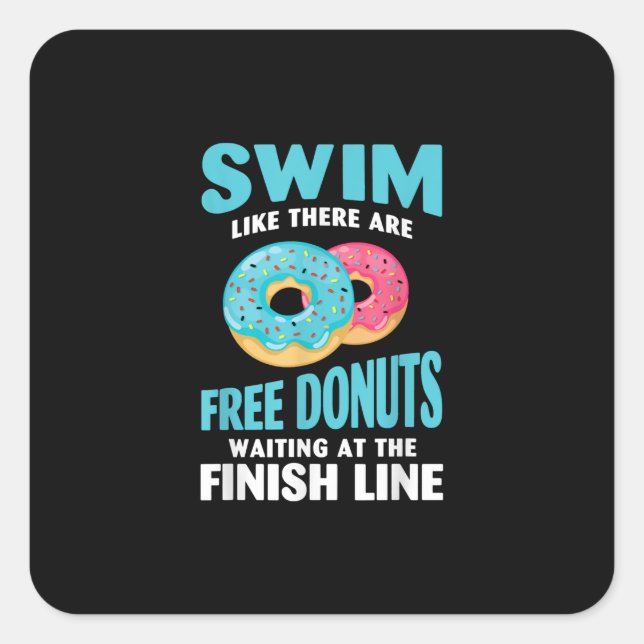 Swimming Lover - Swim Like Re Are Free Doughnuts Square Sticker (Front)