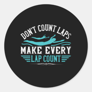 Swimming - Make Every Lap Count Classic Round Sticker