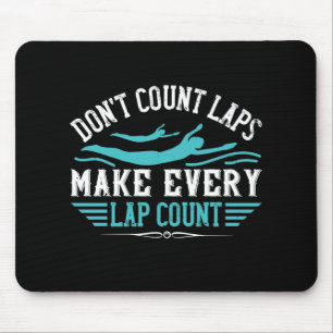 Swimming - Make Every Lap Count Mouse Mat