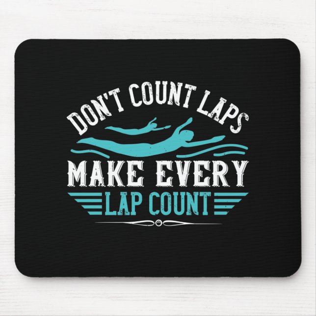 Swimming - Make Every Lap Count Mouse Mat (Front)
