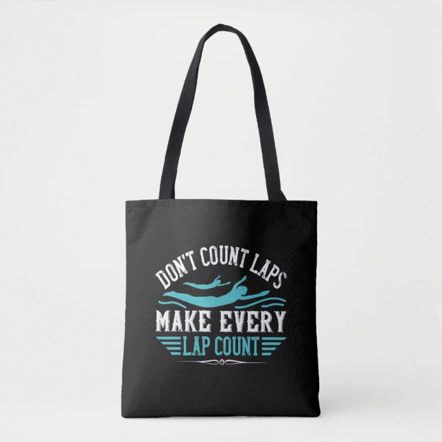 Swimming - Make Every Lap Count Tote Bag (Front)