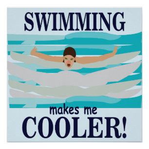 Swimming Makes Me Cooler Swimmer Swimming  Poster