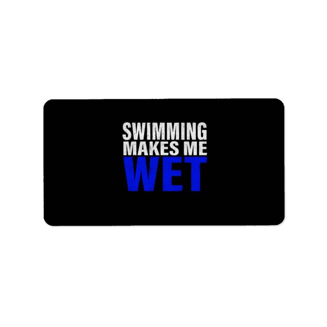 Swimming Makes Me Wet Long Sleeve T-Shirt Label (Front)