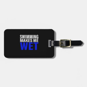 Swimming Makes Me Wet Long Sleeve T-Shirt Luggage Tag