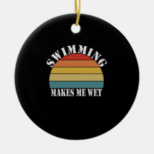 Swimming Makes Me Wet Swimming Lover Ceramic Tree Decoration