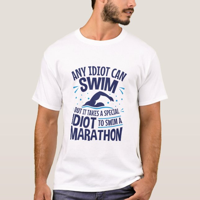 Swimming Marathon Open Water Funny Saying T-Shirt (Front)