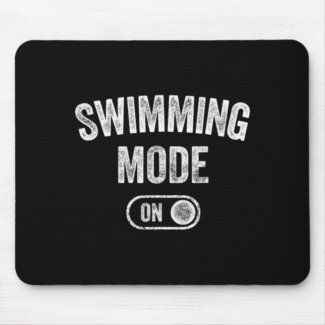 Swimming Mode On Funny Swimmer Gift Diver Coach  Mouse Mat (Front)