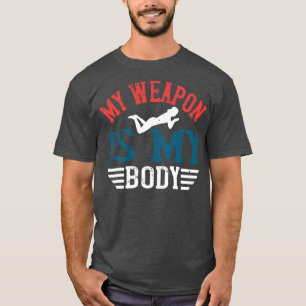 Swimming My weapon is my body T-Shirt