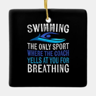 Swimming Only Sport Where  Coach Swimmer Gifts Ceramic Ornament