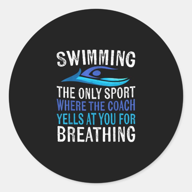 Swimming Only Sport Where  Coach Swimmer Gifts Classic Round Sticker (Front)