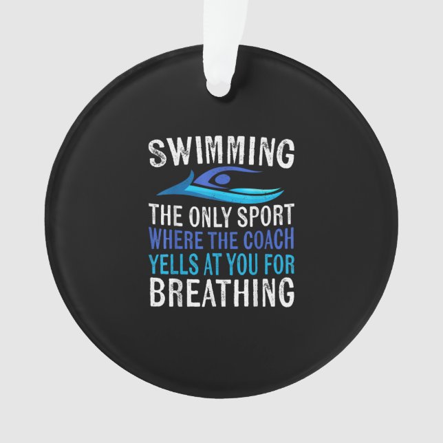 Swimming Only Sport Where  Coach Swimmer Gifts Ornament (Front)