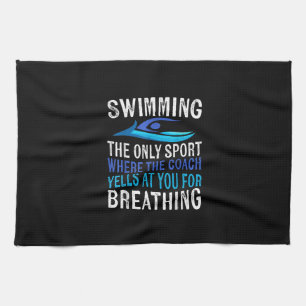 Swimming Only Sport Where  Coach Swimmer Gifts Tea Towel