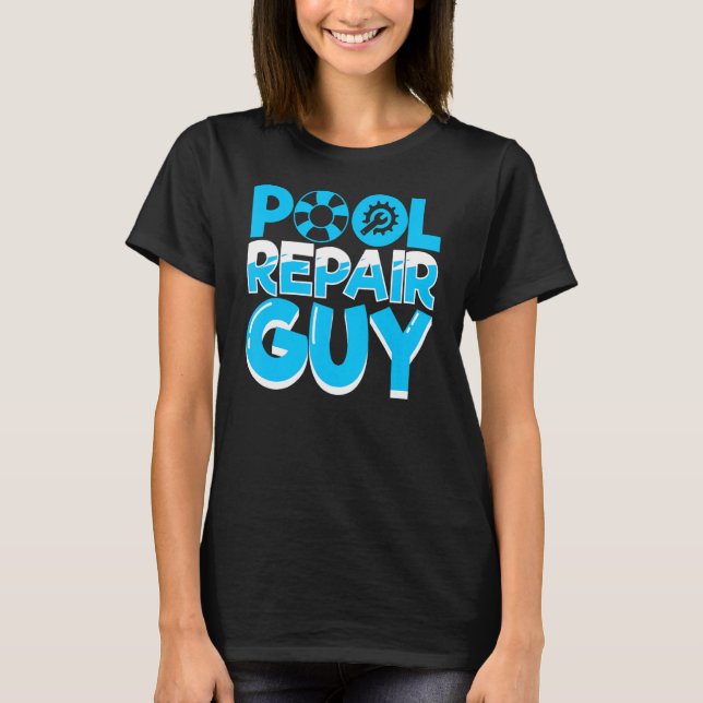 Swimming Pool Maintenance Repair Guy For Pool Clea T-Shirt (Front)