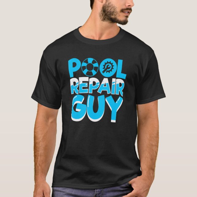 Swimming Pool Maintenance Repair Guy For Pool Clea T-Shirt (Front)