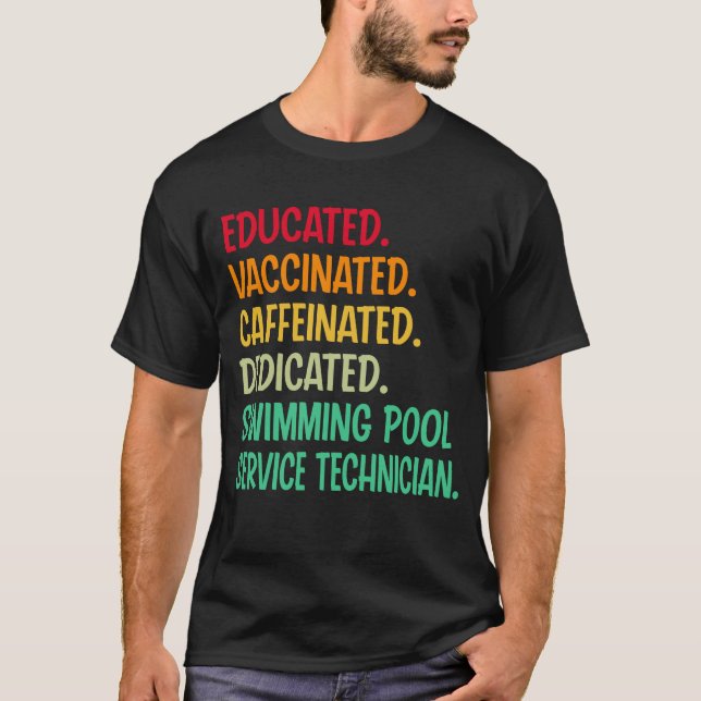 Swimming Pool Service Technician. Educated Vaccina T-Shirt (Front)