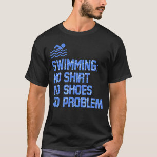 Swimming Quote Swim Team Sports T-Shirt
