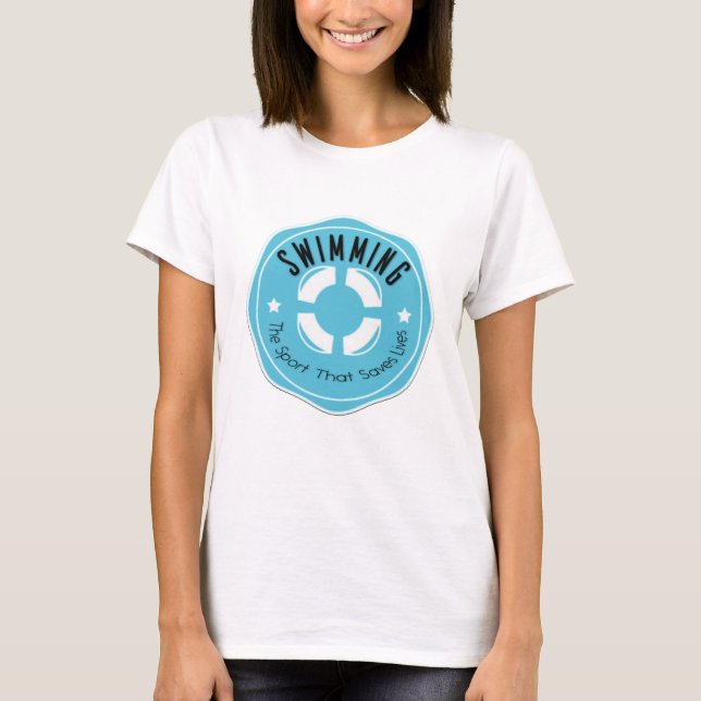 Swimming Sport That Saves Lives T-shirt (Front)