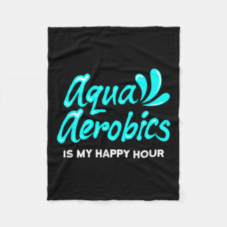 Swimming Water Aerobics Lover Aqua Aerobics Is My Fleece Blanket