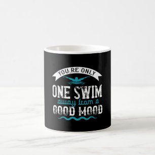 Swimming - You are only one swim away Coffee Mug